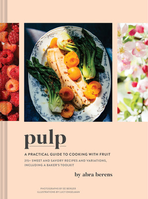 
            
                Load image into Gallery viewer, Pulp: A Practical Guide to Cooking With Fruit
            
        