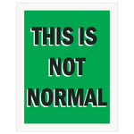5'' x 7'' This Is Not Normal Greeting Card